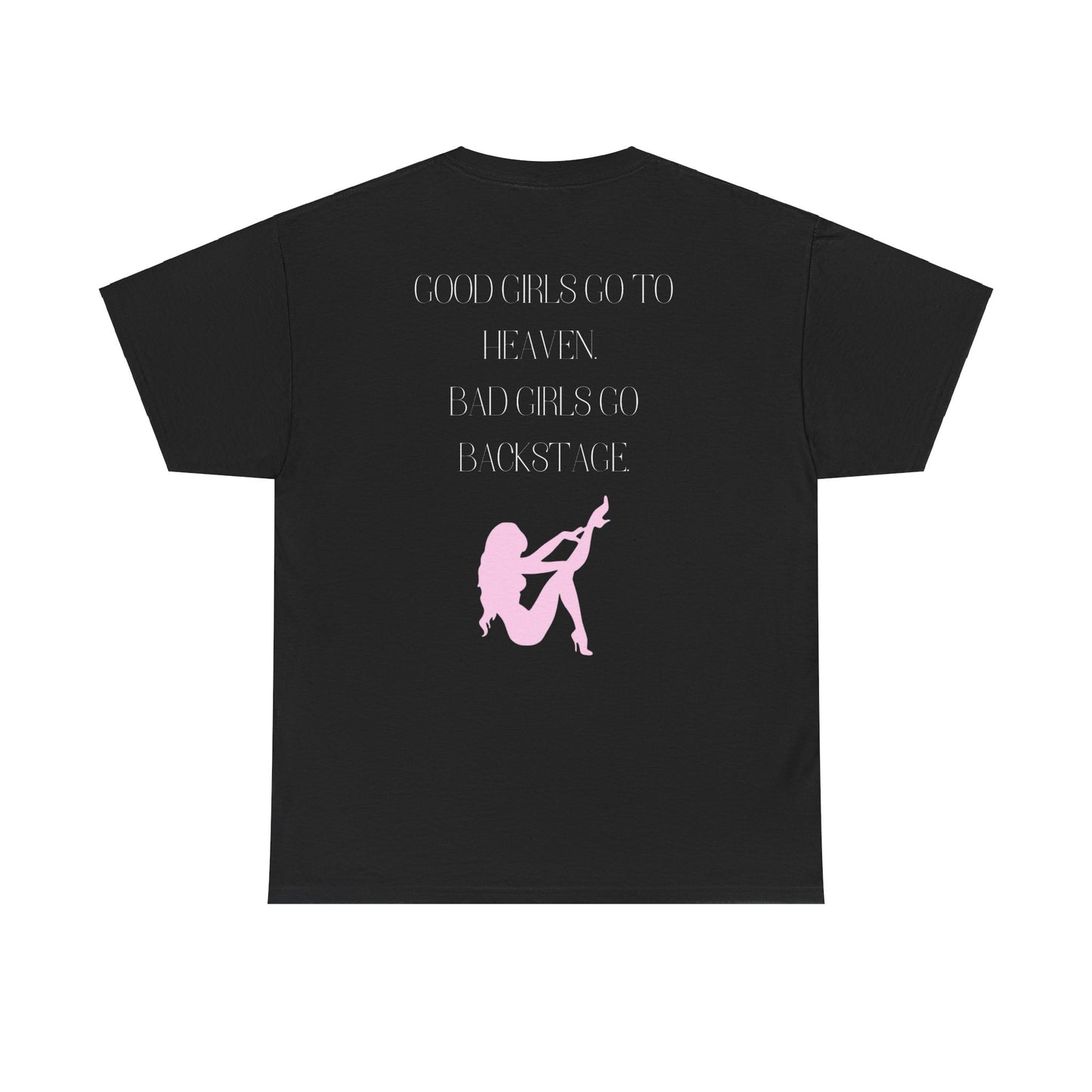 Bad Girls Go Backstage Heavy Cotton Tee