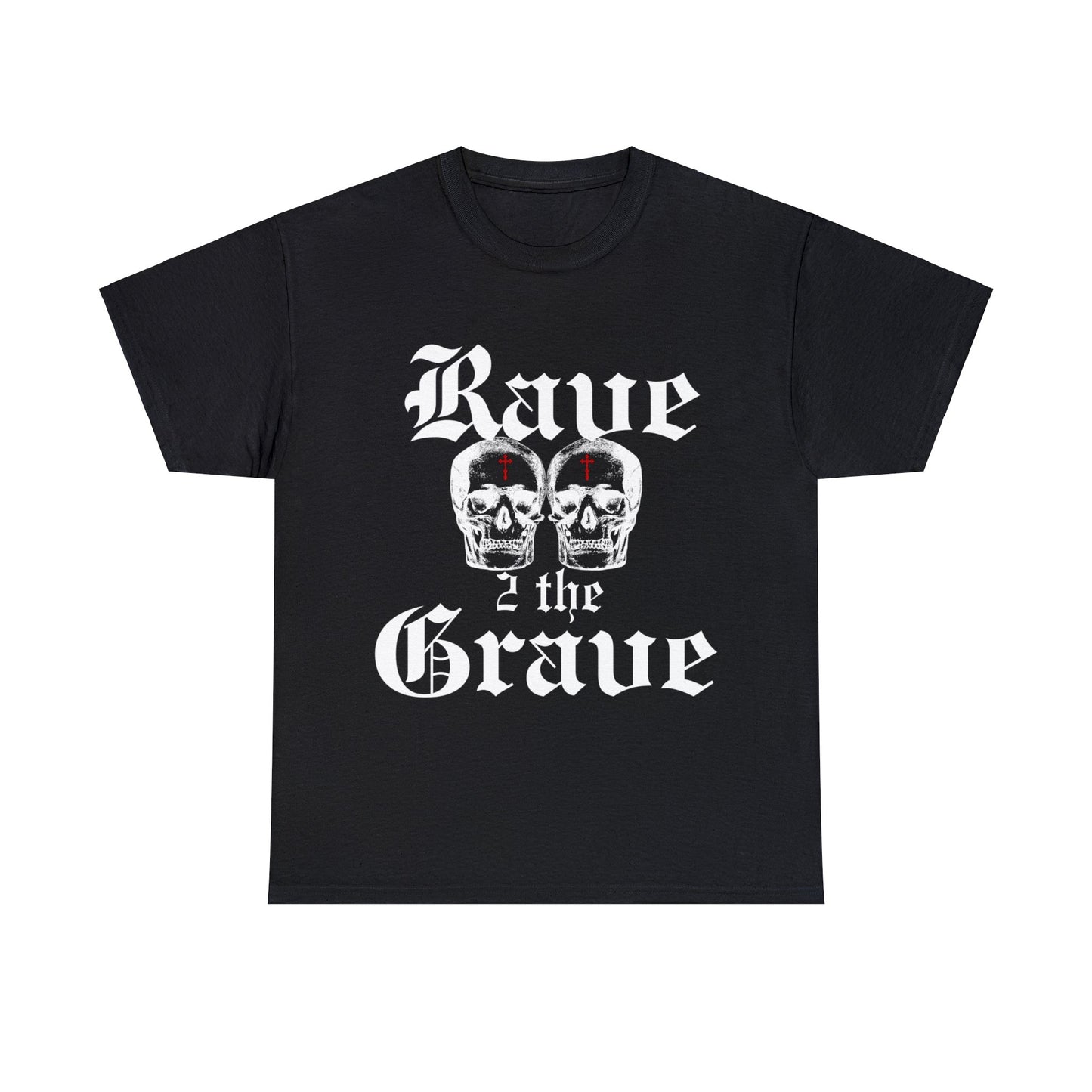 Rave 2 the Grave Cotton Tee